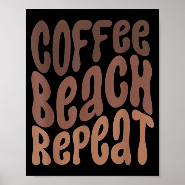 Coffee Beach Repeat Summertime Vacation Summer Poster (Front)