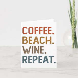 Coffee Beach Wine Repeat Funny Wine Coffee Beach S Card