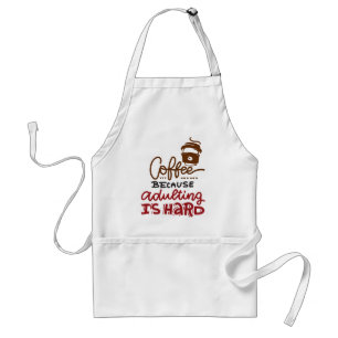 Coffee Because Adulting Is Hard Standard Apron