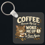 Coffee Because Cat Woke Me up Key Ring<br><div class="desc">Cute keychain ideal for coffee lovers and cat lovers featuring a grumpy looking cat holding a mug of morning coffee. In fun text are the words, "Coffee, because my cat woke me up at 5 am again". Other images around the design are an alarm clock set to 5, coffee beans...</div>