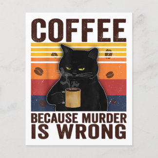 Coffee Because Murder Is Wrongs Essential Cat Love