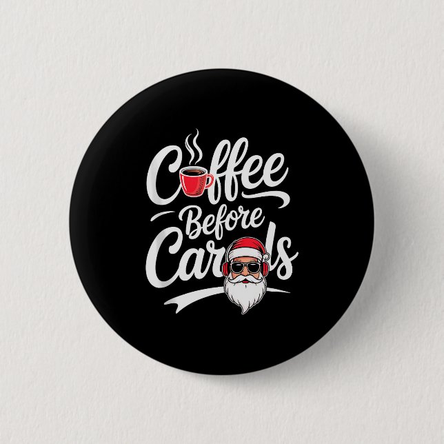 Coffee Before Carols Funny Caffeine Lover Christma 6 Cm Round Badge (Front)