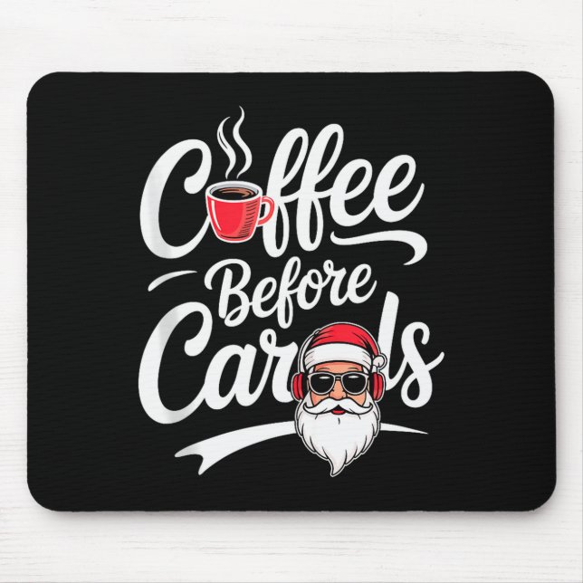 Coffee Before Carols Funny Caffeine Lover Christma Mouse Pad (Front)
