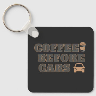 Coffee Before Cars | Cute Coffee Lover Gift Key Ring