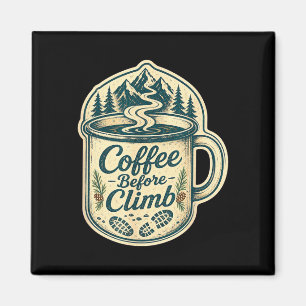 Coffee before climb hiking funny men women  magnet