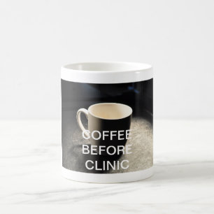 COFFEE BEFORE CLINIC COFFEE MUG