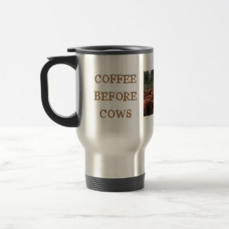 Coffee Before Cows Travel Mug