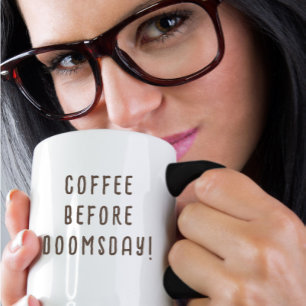Coffee Before Doomsday Mug