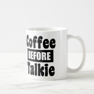 Coffee Before Talkie Coffee Mug