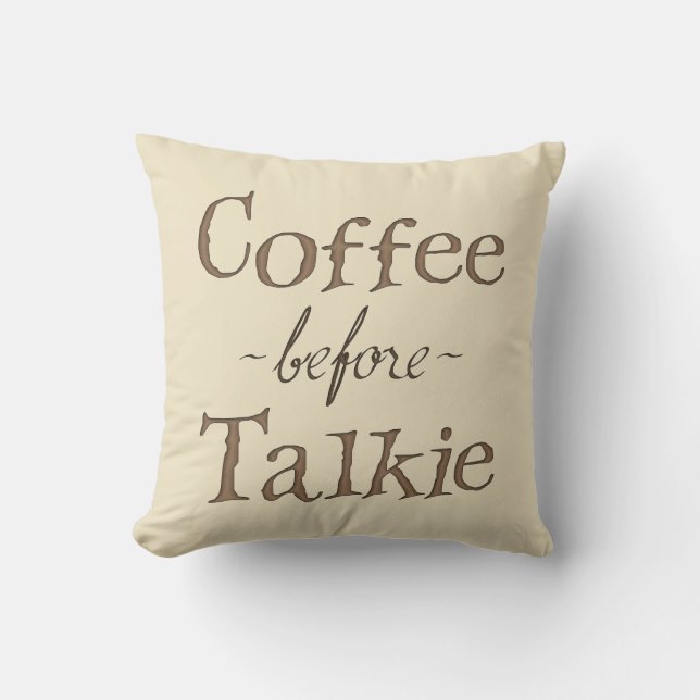 Coffee Before Talkie Cushion (Front)