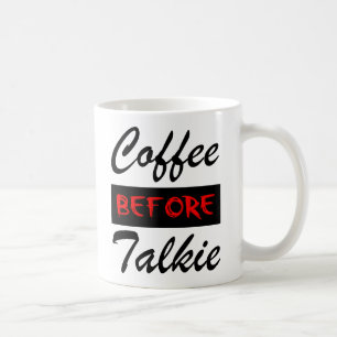 Coffee Before Talkie Funny Mug
