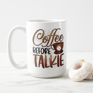 Coffee Before Talkie Mug