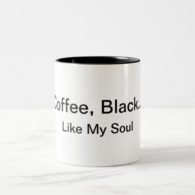 Coffee, Black... Like My Soul Mug (Center)