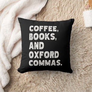 Coffee Books And Oxford Commas Cool Teacher Funny Cushion