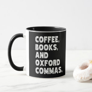 Coffee Books And Oxford Commas Cool Teacher Funny Mug