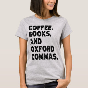 Coffee Books And Oxford Commas Cool Teacher Funny T-Shirt