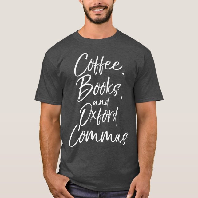 Coffee Books and Oxford Commas  for English T-Shirt (Front)