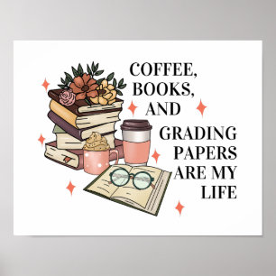 Coffee Books Grading Papers English Teacher Funny Poster