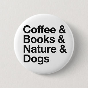 Coffee & Books & Nature & Dogs Button (Black)