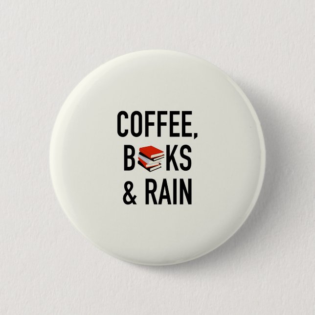 Coffee, Books & Rain 6 Cm Round Badge (Front)