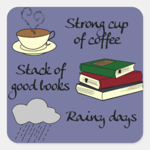 Coffee, Books & Rain - Change Colour Square Sticker