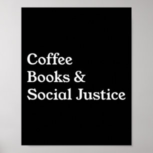 Coffee Books Social Justice Quote Equality  Poster