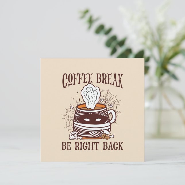 Coffee Break, Be Right Back – Zombie-Inspired (Standing Front)
