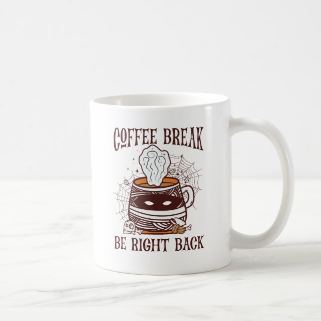 Coffee Break, Be Right Back – Zombie-Inspired Coffee Mug (Right)