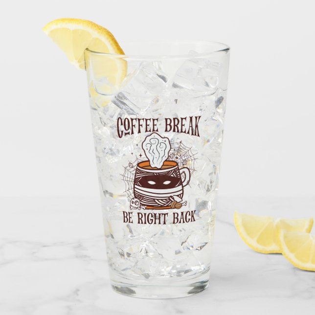 Coffee Break, Be Right Back – Zombie-Inspired Glass (Front Ice)
