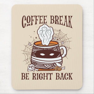 Coffee Break, Be Right Back – Zombie-Inspired Mouse Pad