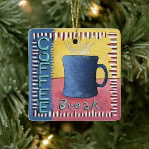 Coffee Break  Ceramic Ornament
