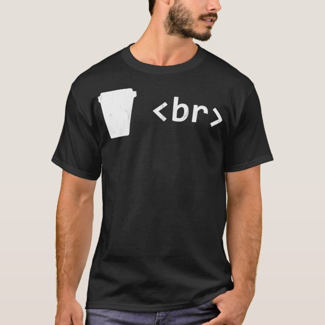 Coffee Break for Software Developers - I need a br T-Shirt (Front)