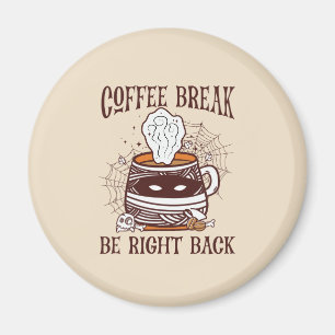 Coffee Break - Halloween Theme Magnet