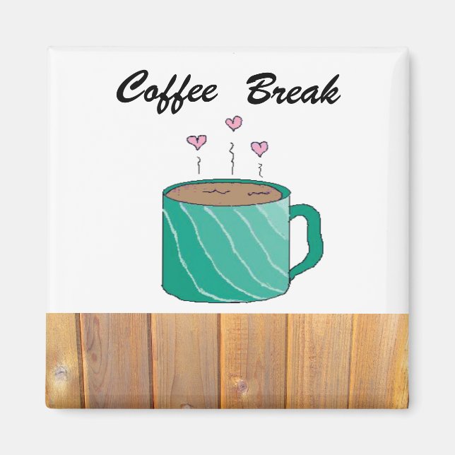 Coffee Break Magnet (Front)