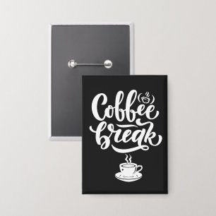 Coffee Break Rectangular Button - Coffee Lover Pin