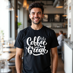 Coffee Break Typography Funny Food T-Shirt