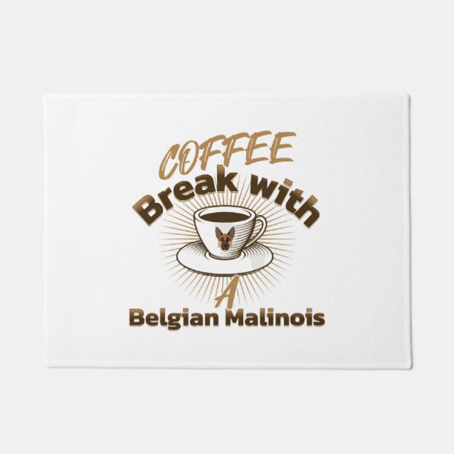 coffee break with a belgian malinois doormat (Front)