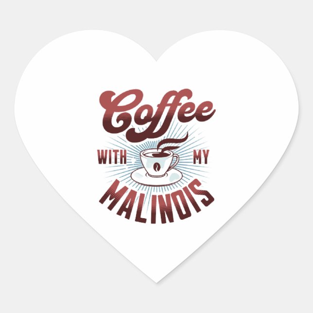 coffee break with a belgian malinois, funny heart sticker (Front)