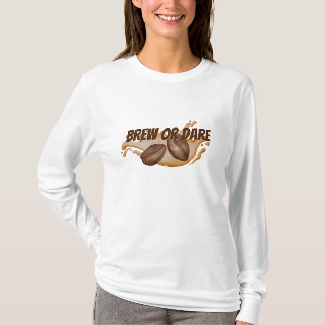 Coffee - Brew or Dare T-Shirt (Front)