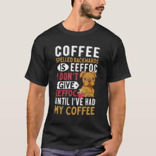Coffee caffeine And Dog Men Women T-Shirt