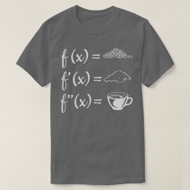 Coffee Calculus Teacher S Math Teacher Mathematics T-Shirt (Design Front)
