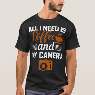 Coffee Camera Photography Gift For Photographer T-Shirt