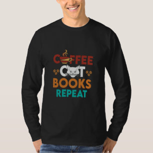 Coffee Cat Books Repeat, Coffee reading Cat Lover T-Shirt