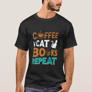 Coffee Cat Books Repeat, reading and coffee lovers T-Shirt