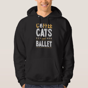 Coffee Cats And Ballet Dance Instructor Cat 1 Hoodie