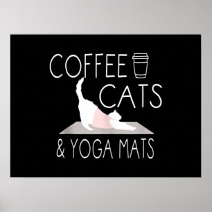 Coffee, Cats & Yoga Mats - Funny Gifts Yoga Cat Poster