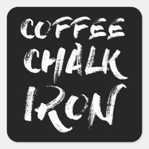 Coffee, Chalk and Iron, Funny Motivational Workout Square Sticker
