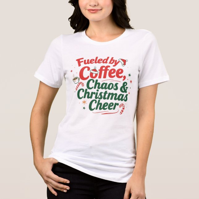 Coffee Chaos & Christmas Cheer Shirt (Front)