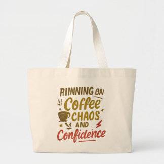 Coffee, Chaos & Confidence – Relatable Funny Quote Large Tote Bag