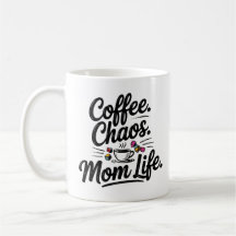 Coffee Chaos Mum Life Mug – Funny Motherhood Quote